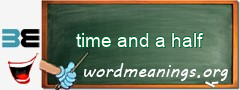 WordMeaning blackboard for time and a half